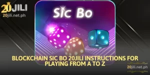 Blockchain Sic Bo 20JILI Instructions for Playing From A to Z