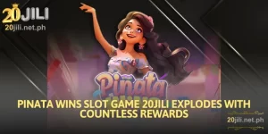 Pinata Wins Slot Game 20JILI Explodes With Countless Rewards